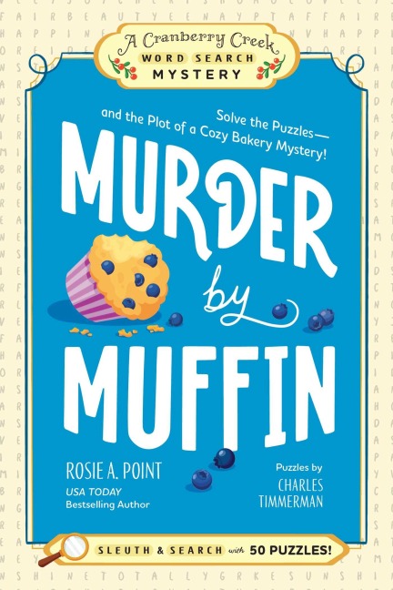 Murder by Muffin: Book 2: Solve the Puzzles-and the Plot of a Cozy Bakery Mystery!