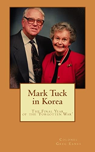 Mark Tuck in Korea The Final Year of the Forgotten War