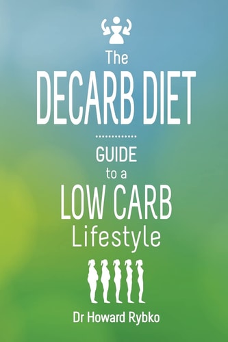 The Decarb Diet Guide to a Low Carb Lifestyle