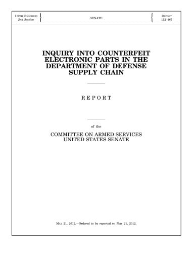 Inquiry Into Counterfeit Electronic Parts in the Department of Defense Supply Chain Report of the Committee on Armed Services, United States Senate