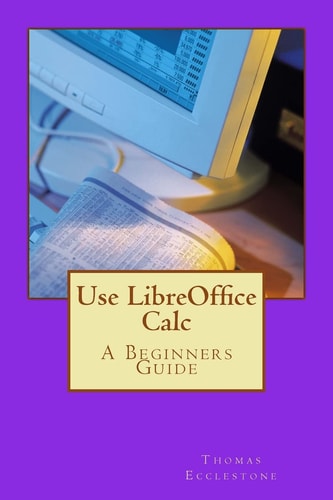 Use LibreOffice Calc A Beginners Guide