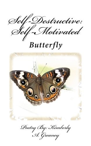 Self Destructive: Self Motivated Butterfly