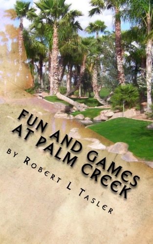 Fun and Games at Palm Creek Three Short Novels for the Retired