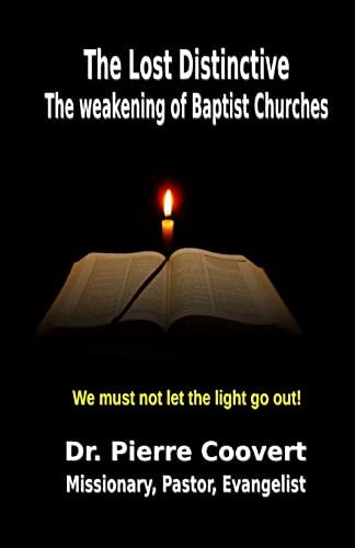 The Lost Distinctive The Weakening of Baptist Churches