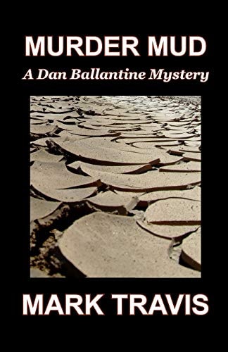 Murder Mud A Dan Ballantine Mystery