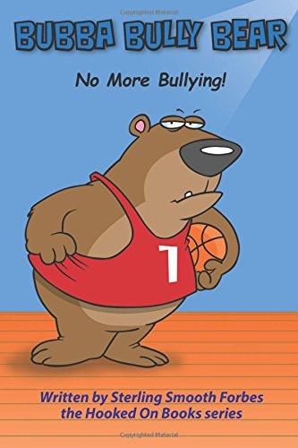Bubba Bully Bear No More Bullying!