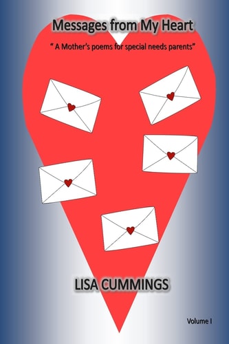 Messages from My Heart Poetry for Parents of Children with Tuberous Sclerosis and Special Needs
