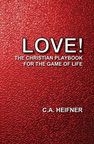 Love! The Christian Playbook For The Game Of Life