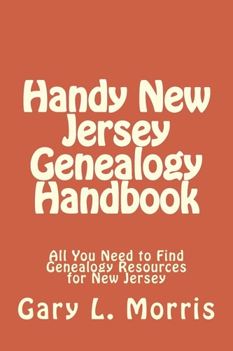 Handy New Jersey Genealogy Handbook All You Need to Find Genealogy Resources for New Jersey