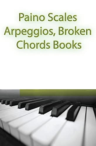 Paino Scales, Arpeggios, Broken Chords Books Piano Sheet Music For Practicing Music Theory