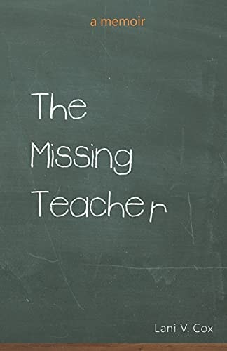 The Missing Teacher A Memoir
