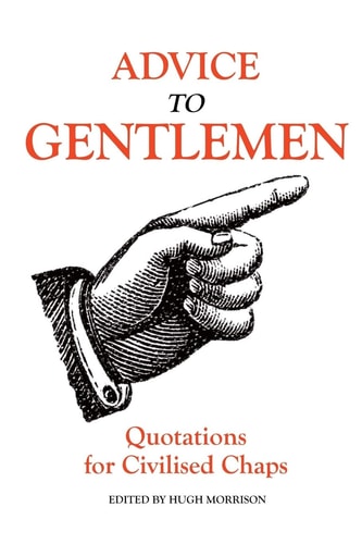 Advice to Gentlemen Quotations for Civilised Chaps