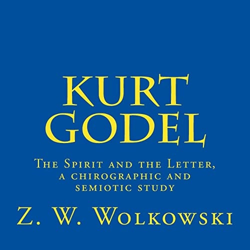 Kurt Godel The Spirit and the Letter, a Chirographic and Semiotic Study