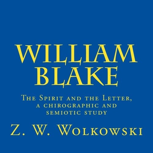 William Blake The Spirit and the Letter, a Chirographic and Semiotic Study