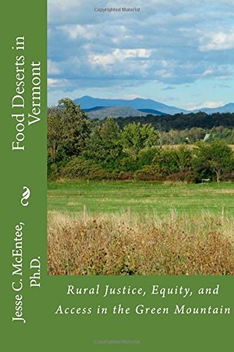 Food Deserts in Vermont Rural Justice, Equity, and Access in the Green Mountains