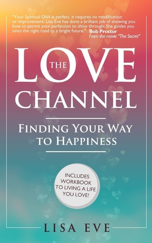 The Love Channel Finding Your Way to Happiness