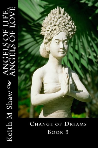 Angels of Life, Angels of Love Change of Dreams Book 3