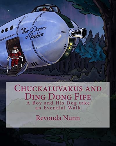 Chuckaluvakus and Ding Dong Fife A Boy and His Dog Take an Eventful Walk