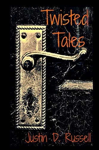 Twisted Tales A Collection of Stories
