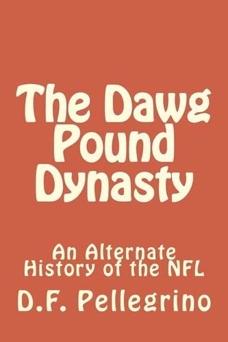 The Dawg Pound Dynasty An Alternate History of the NFL