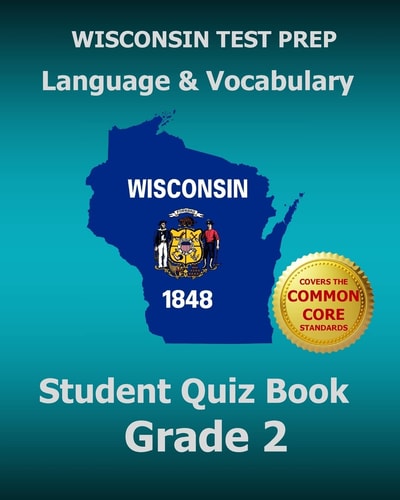 WISCONSIN TEST PREP Language and Vocabulary Student Quiz Book Grade 2 Covers the Common Core State Standards
