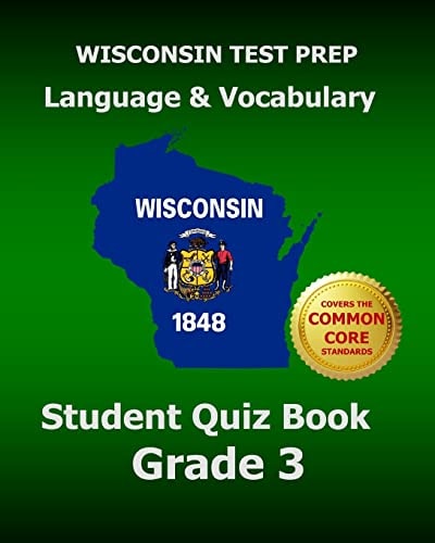 WISCONSIN TEST PREP Language and Vocabulary Student Quiz Book Grade 3 Covers the Common Core State Standards