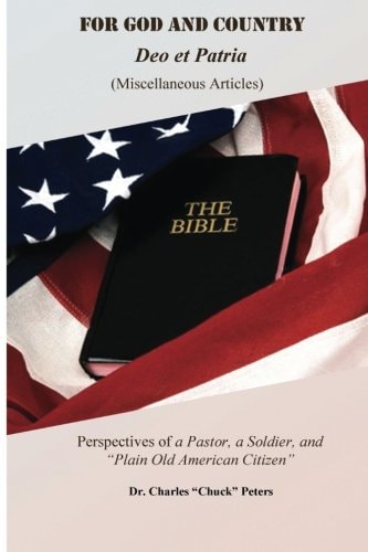 For GOD and Country Perspectives of a Pastor, a Soldier and Plain Old American Citizen