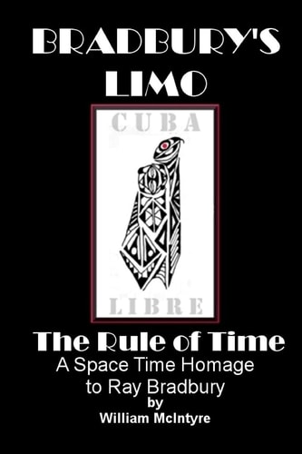 Bradbury's Limo A Space Time Homage to Ray Bradbury: The Rule Of Time