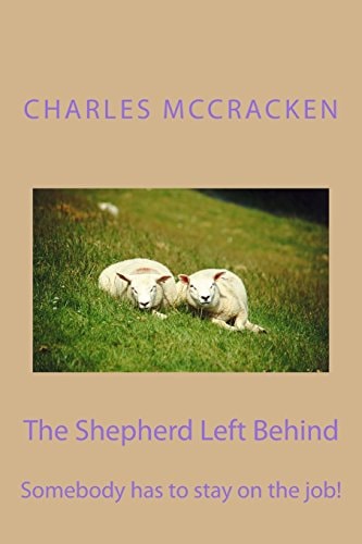 The Shepherd Left Behind Somebody Has to Stay on the Job!