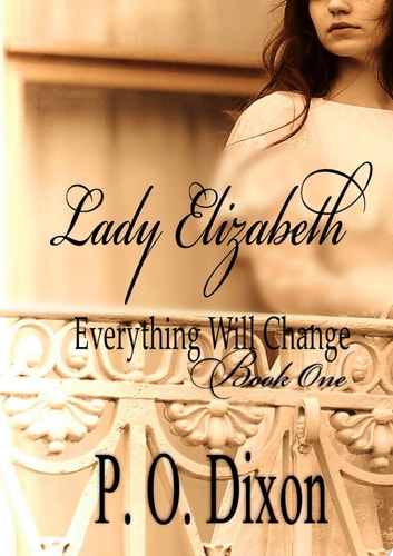 Lady Elizabeth Pride and Prejudice Everything Will Change Book One