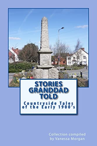 Stories Granddad Told Countryside Tales of the Early 1900's
