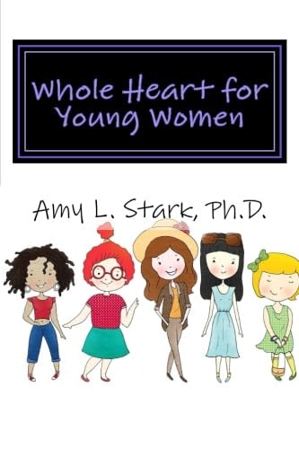 Whole Heart for Young Women Feeling Good About Yourself
