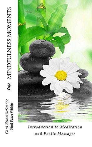 Mindfulness Moments Introduction to Meditation and Poetic Messages