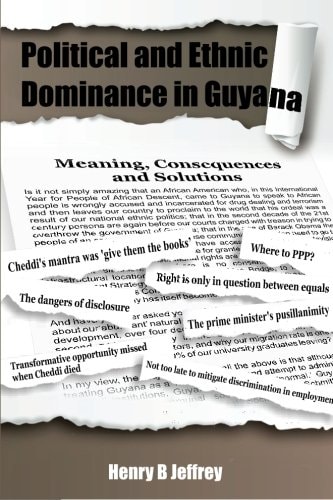 Political and Ethnic Dominance in Guyana Meaning, Consequences and Solutions