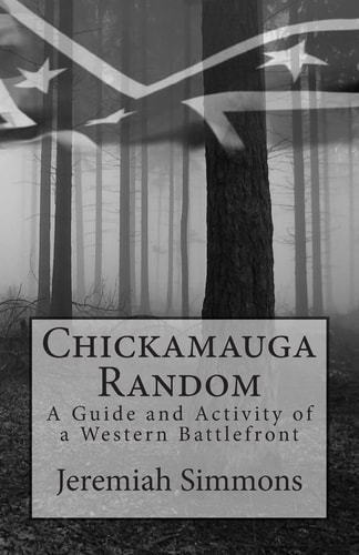 Chickamauga Random A Guide and Activity of a Western Battlefront