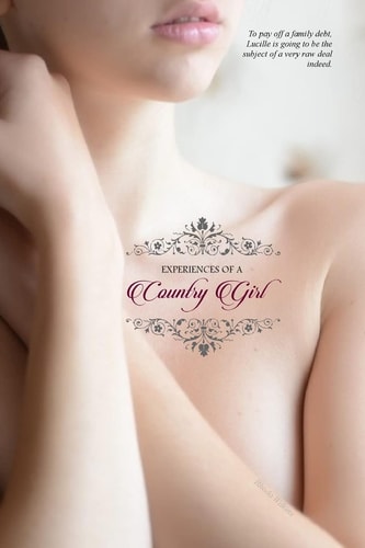 The Experiences of a Country Girl (In Two Complete Volumes)