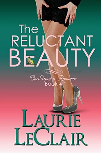 The Reluctant Beauty, Book 4 Once Upon a Romance Series