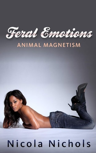Feral Emotions Animal Magnetism