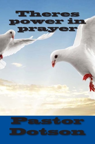 Theres Power in Prayer