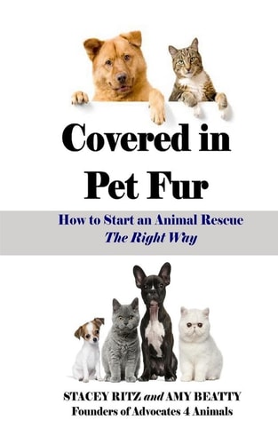 Covered in Pet Fur How to Start an Animal Rescue