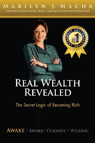 Real Wealth Revealed - Awake The Secret Logic of Becoming Rich