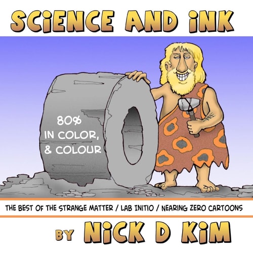 Science and Ink - Color Edition Archives of Largely Scientific Cartoonistry - in Colour