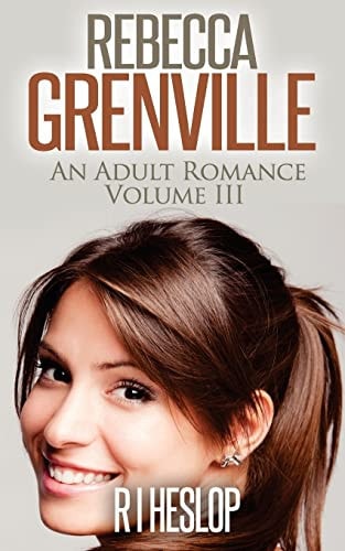 Rebecca Grenville An Adult Romance Volume III