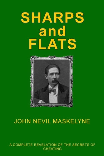 Sharps and Flats A Complete Revelation of the Secrets of Cheating