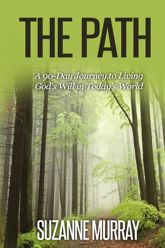 The Path A 90-Day Journey to Living God's Will in Today's World