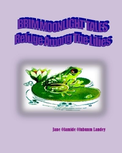 Refuge Among the Lilies Brim Moonlight Tale