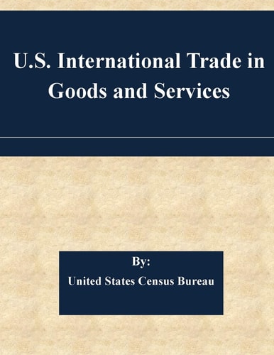 U. S. International Trade in Goods and Services