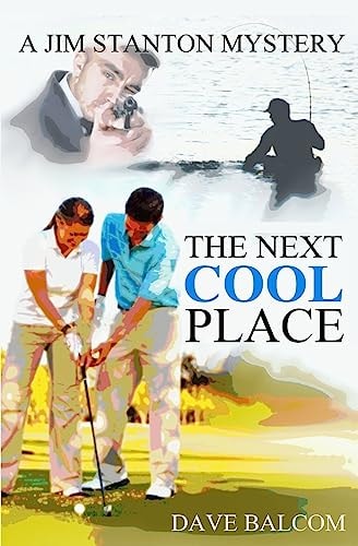 The Next Cool Place A Jim Stanton Mystery