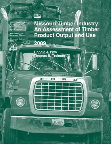 Missouri Timber Industry An Assessment of Timber Product Output and Use 2009