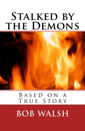 Stalked by the Demons Based on a True Story